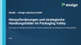Studie von Packaging Valley Germany und ensign advisory zeigt Handlungsbedarf bei Digitalisierung, Nachhaltigkeit und globaler Wettbewerbsfähigkeit